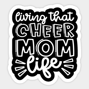 Living That Cheer Mom Life Cheerleader Cheer Mom Cute Sticker